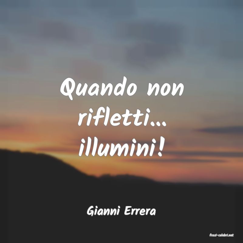 frasi di  Gianni Errera
