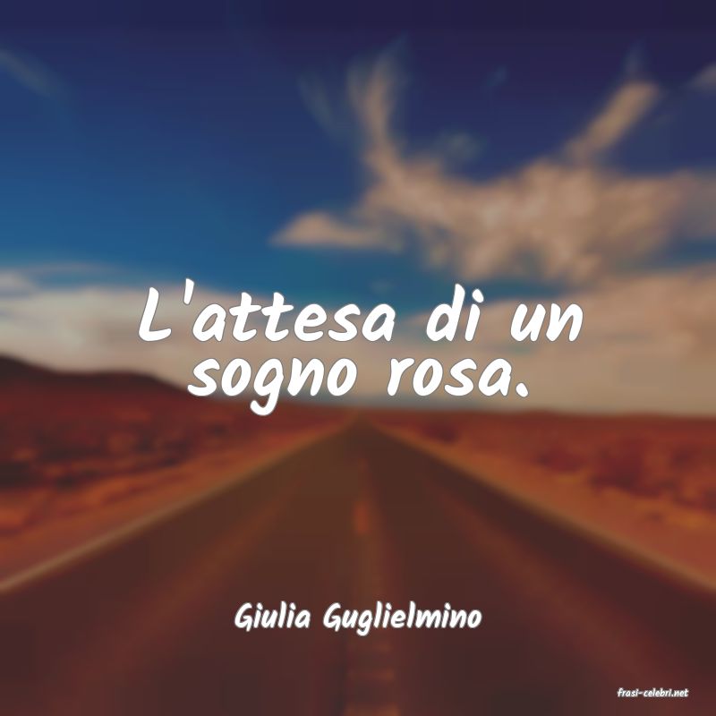 frasi di  Giulia Guglielmino
