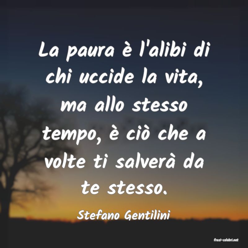 frasi di  Stefano Gentilini
