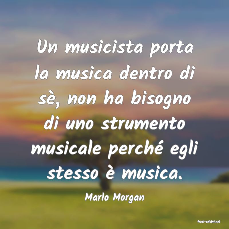 frasi di  Marlo Morgan
