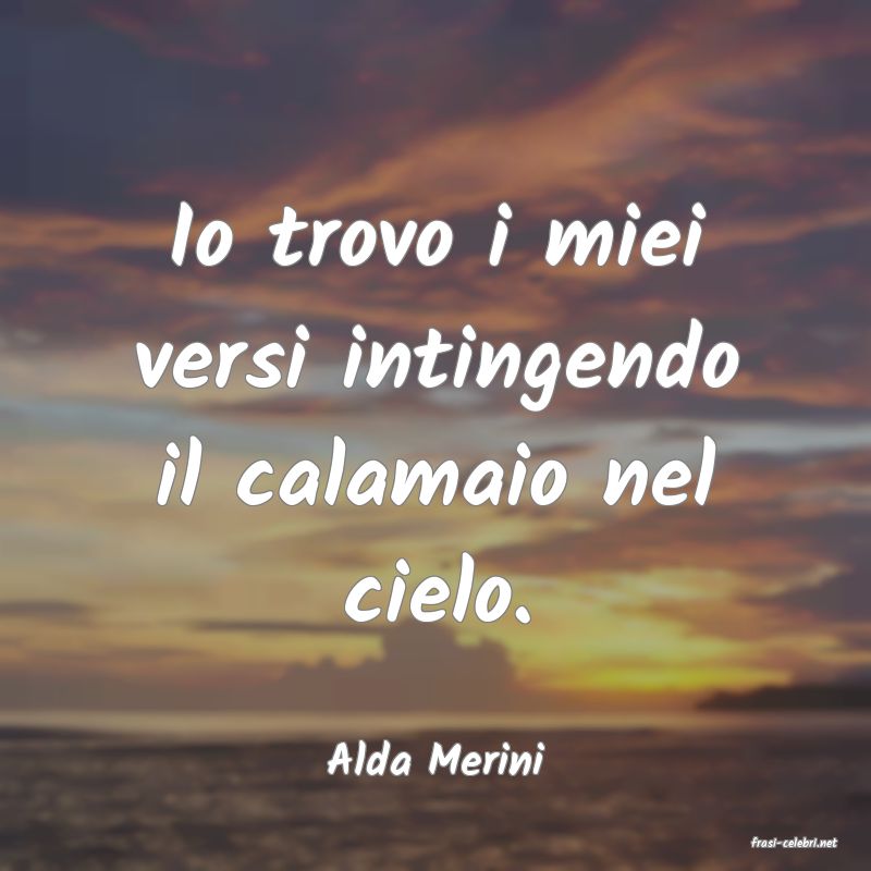 frasi di  Alda Merini
