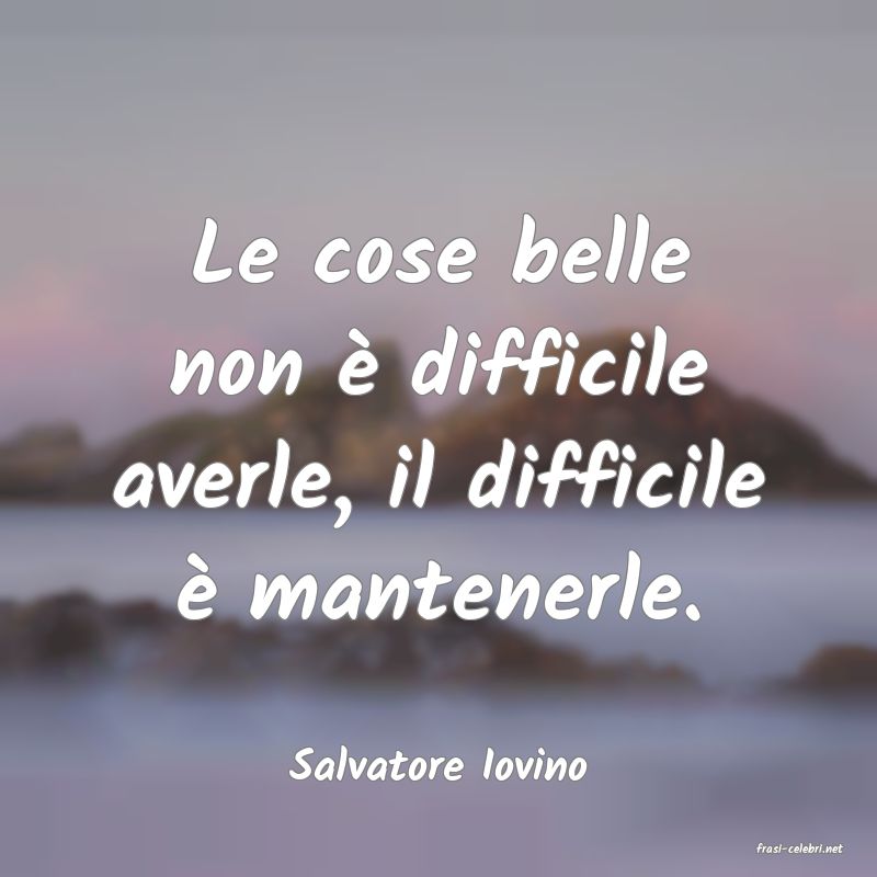 frasi di  Salvatore Iovino
