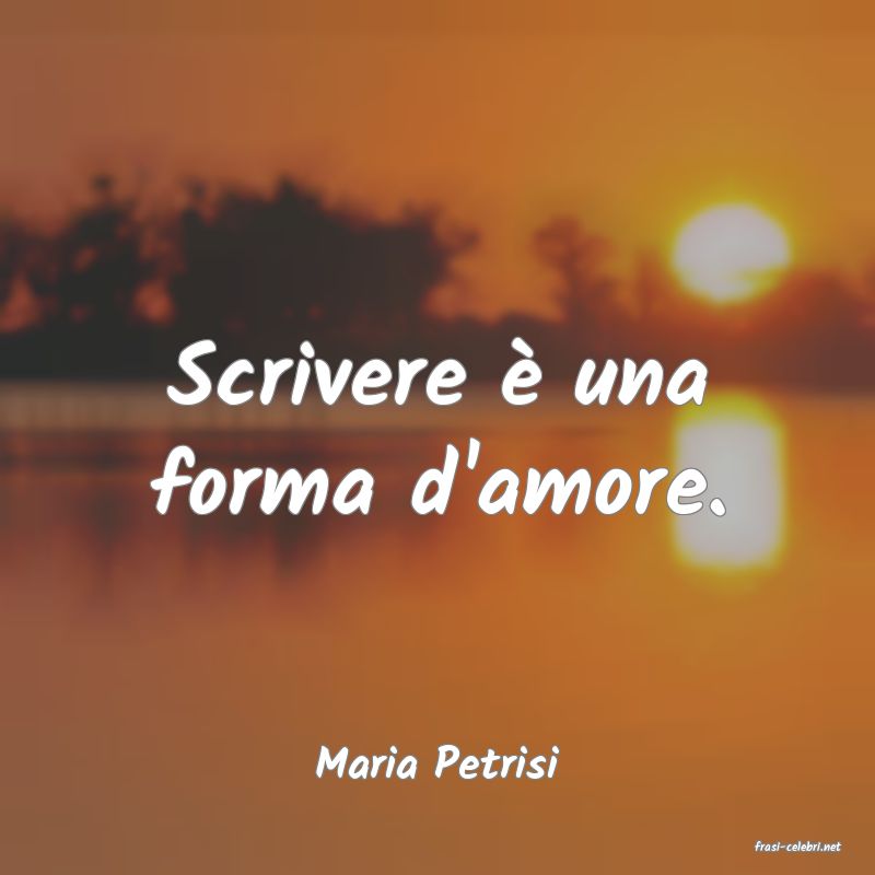 frasi di  Maria Petrisi
