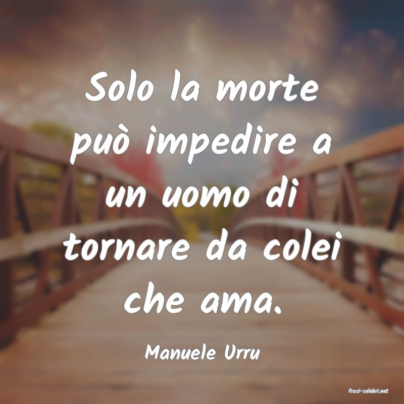 frasi di  Manuele Urru
