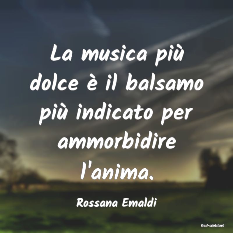 frasi di  Rossana Emaldi
