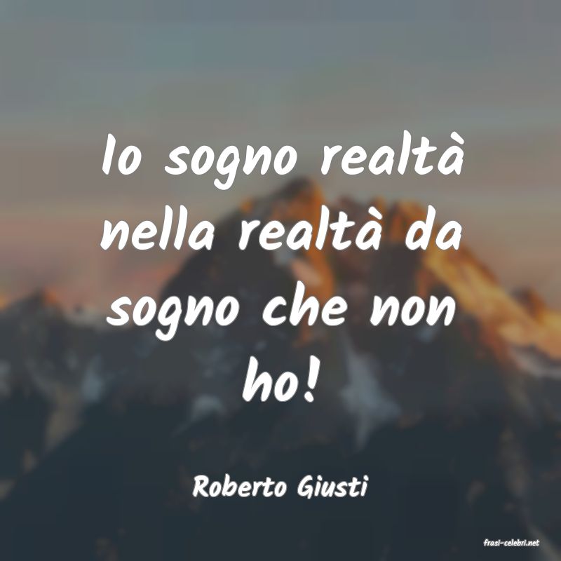 frasi di  Roberto Giusti
