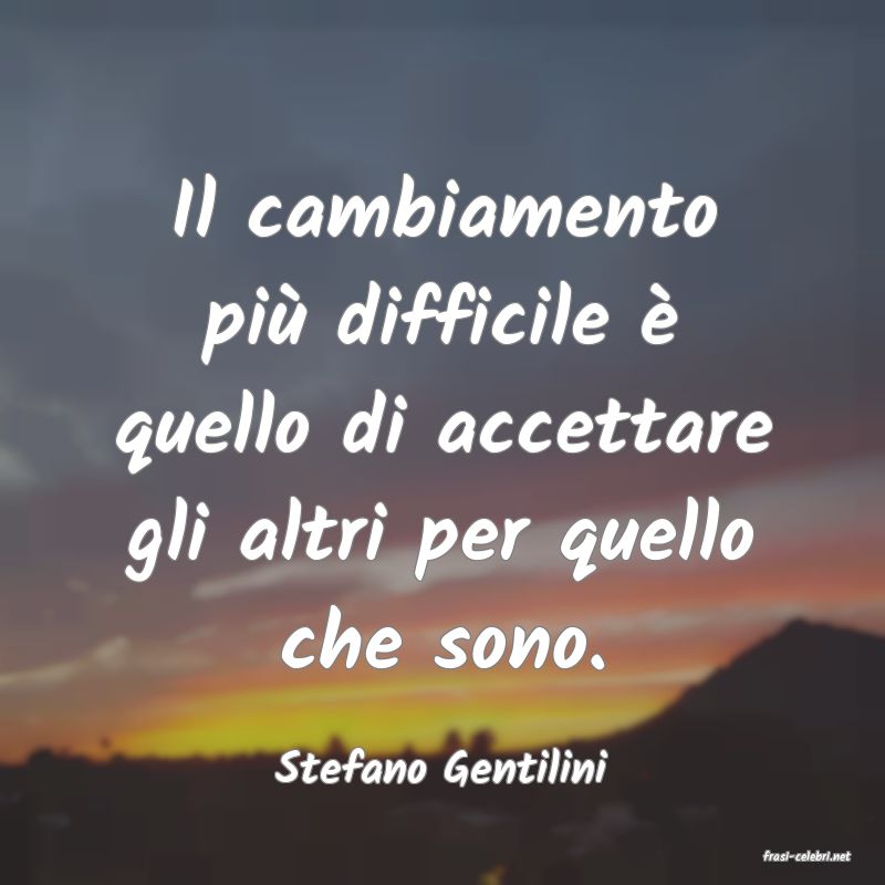 frasi di  Stefano Gentilini
