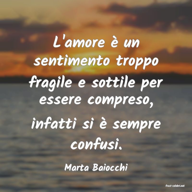 frasi di  Marta Baiocchi
