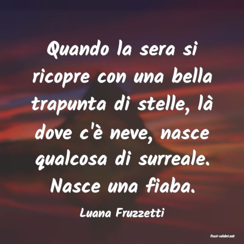 frasi di  Luana Fruzzetti
