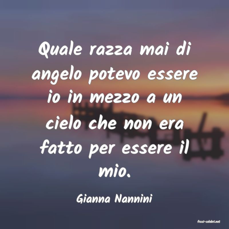 frasi di  Gianna Nannini
