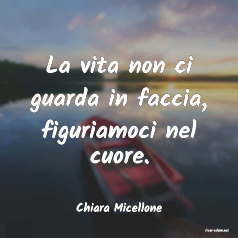 frasi di  Chiara Micellone
