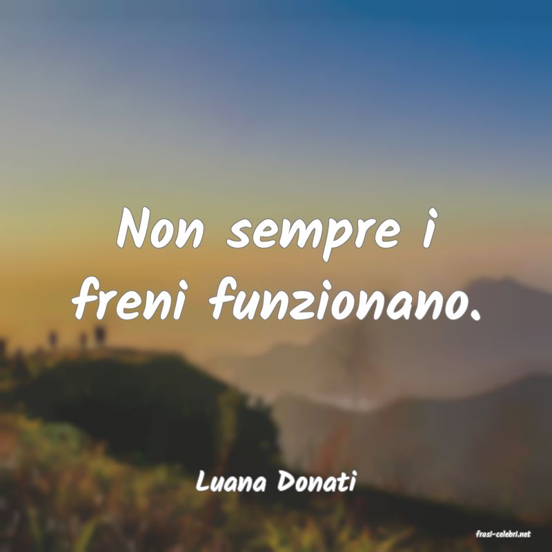 frasi di  Luana Donati
