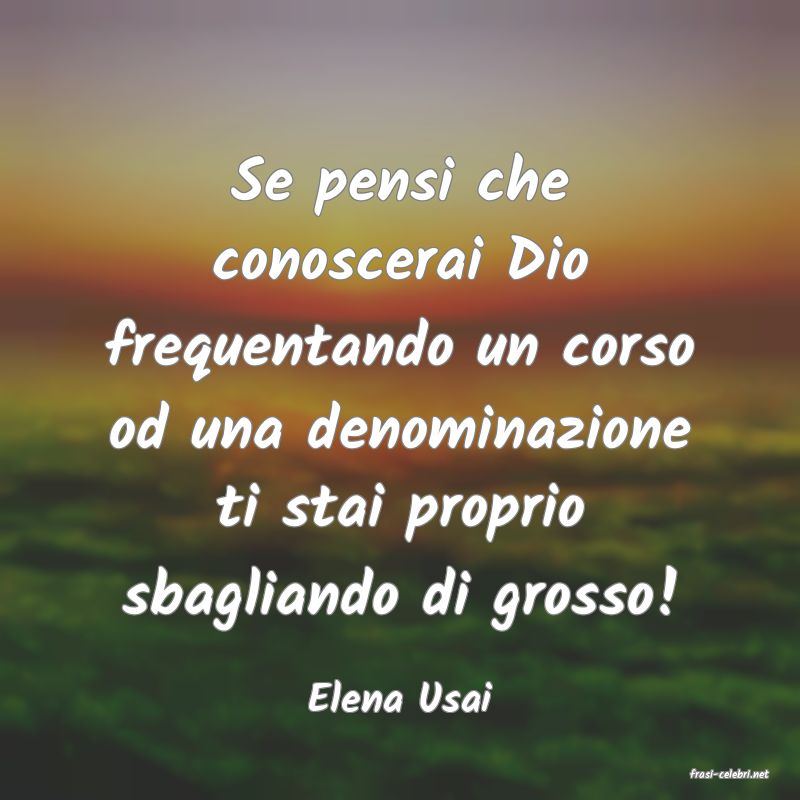 frasi di  Elena Usai
