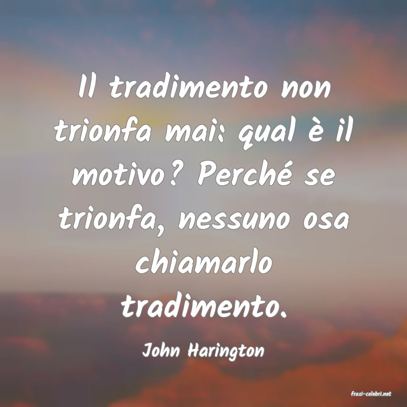 frasi di  John Harington
