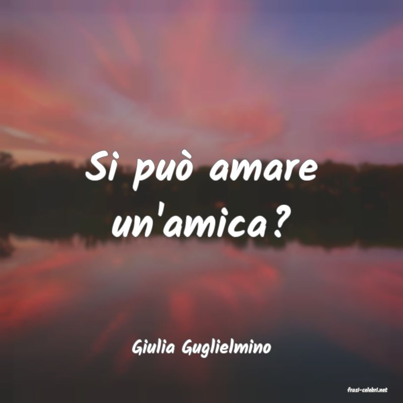 frasi di  Giulia Guglielmino
