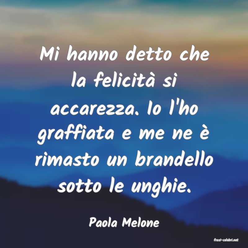 frasi di Paola Melone