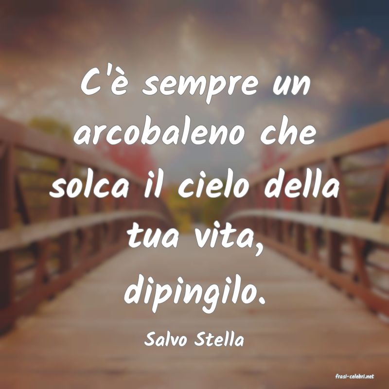 frasi di  Salvo Stella
