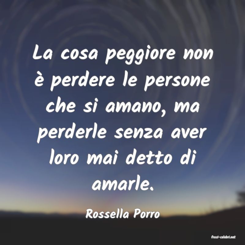 frasi di  Rossella Porro
