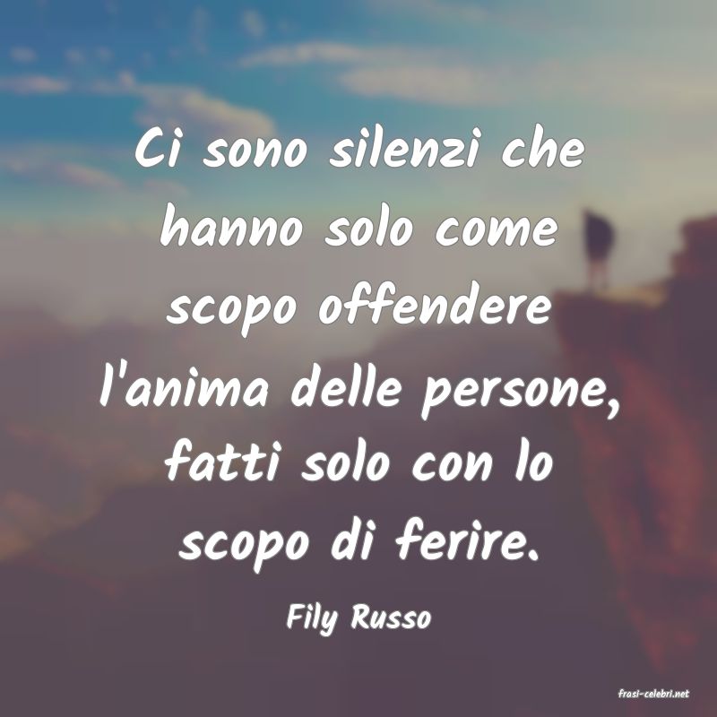 frasi di  Fily Russo
