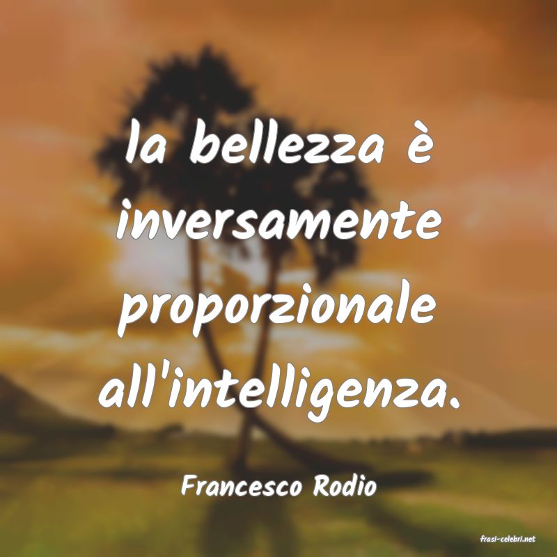 frasi di  Francesco Rodio
