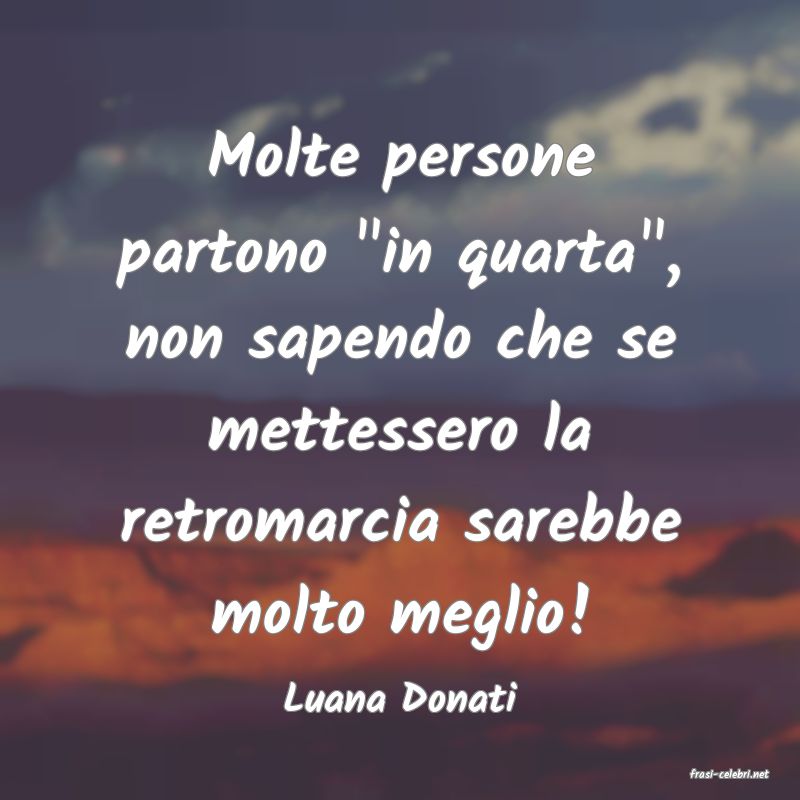 frasi di  Luana Donati
