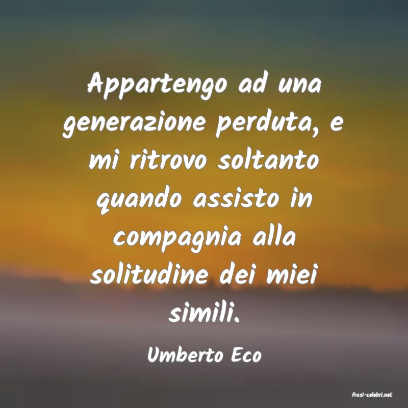 frasi di  Umberto Eco
