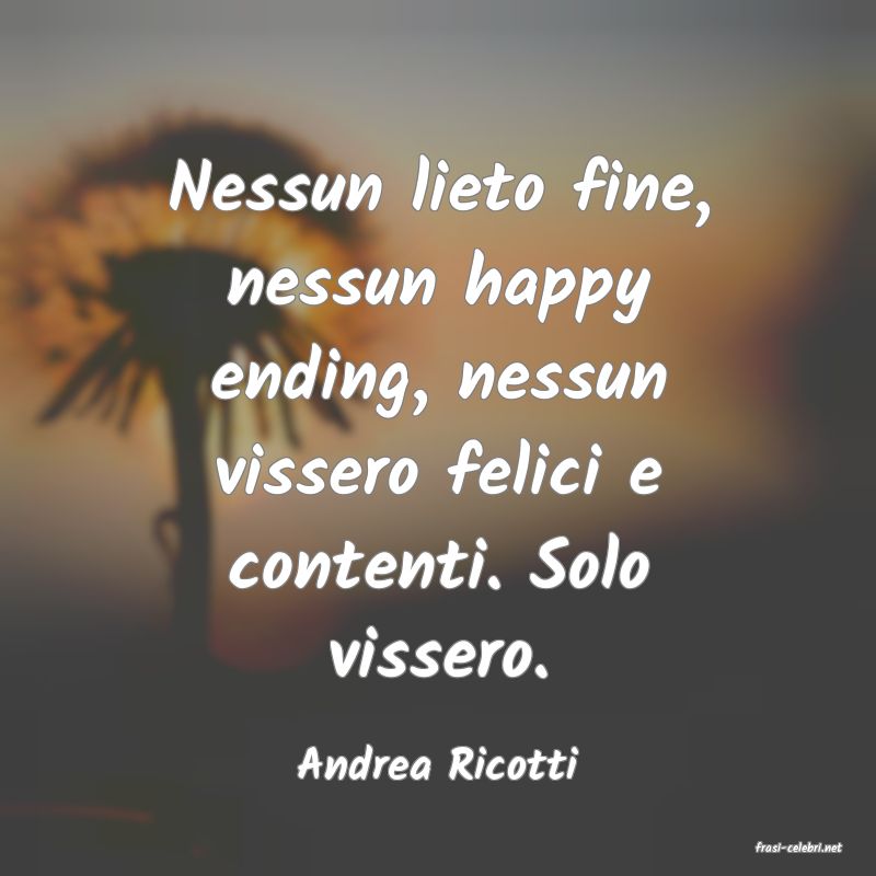 frasi di  Andrea Ricotti
