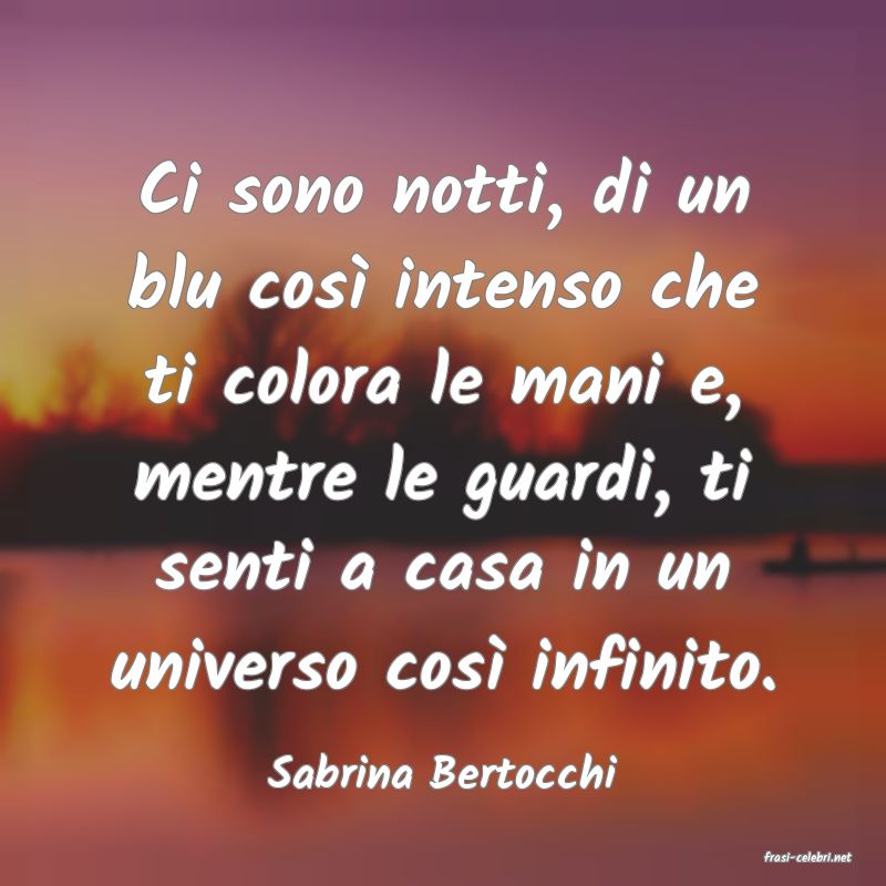 frasi di  Sabrina Bertocchi
