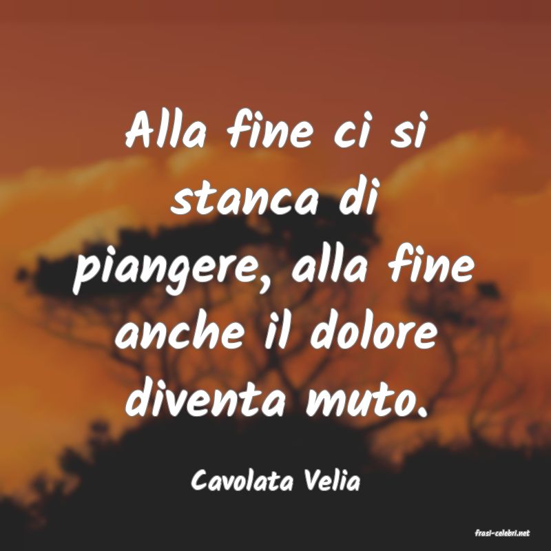 frasi di  Cavolata Velia
