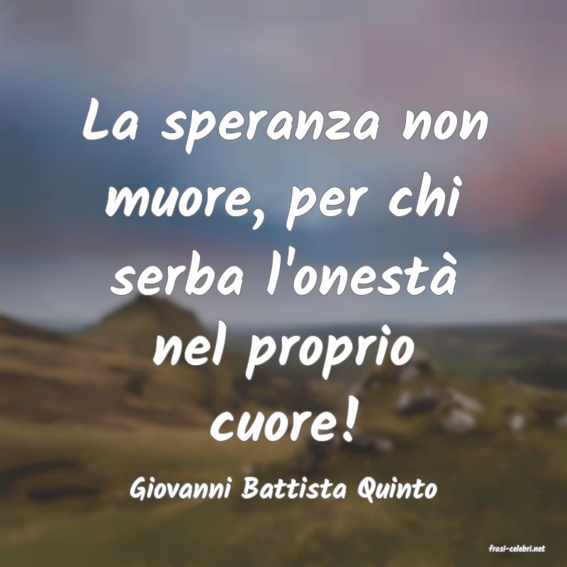 frasi di  Giovanni Battista Quinto
