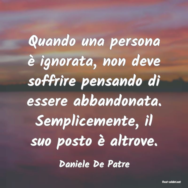 frasi di  Daniele De Patre
