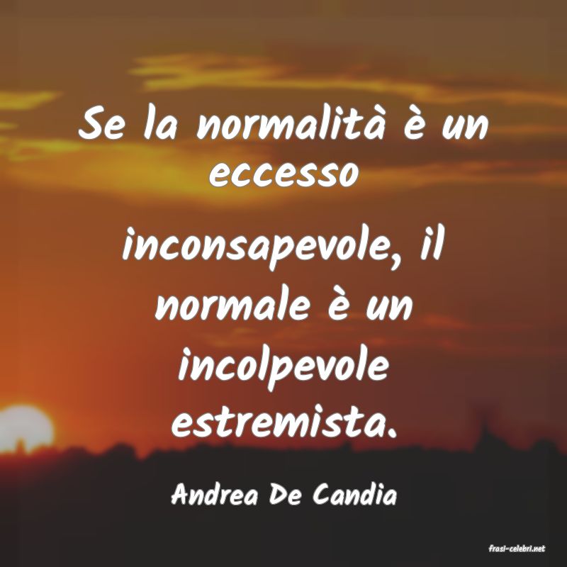 frasi di  Andrea De Candia
