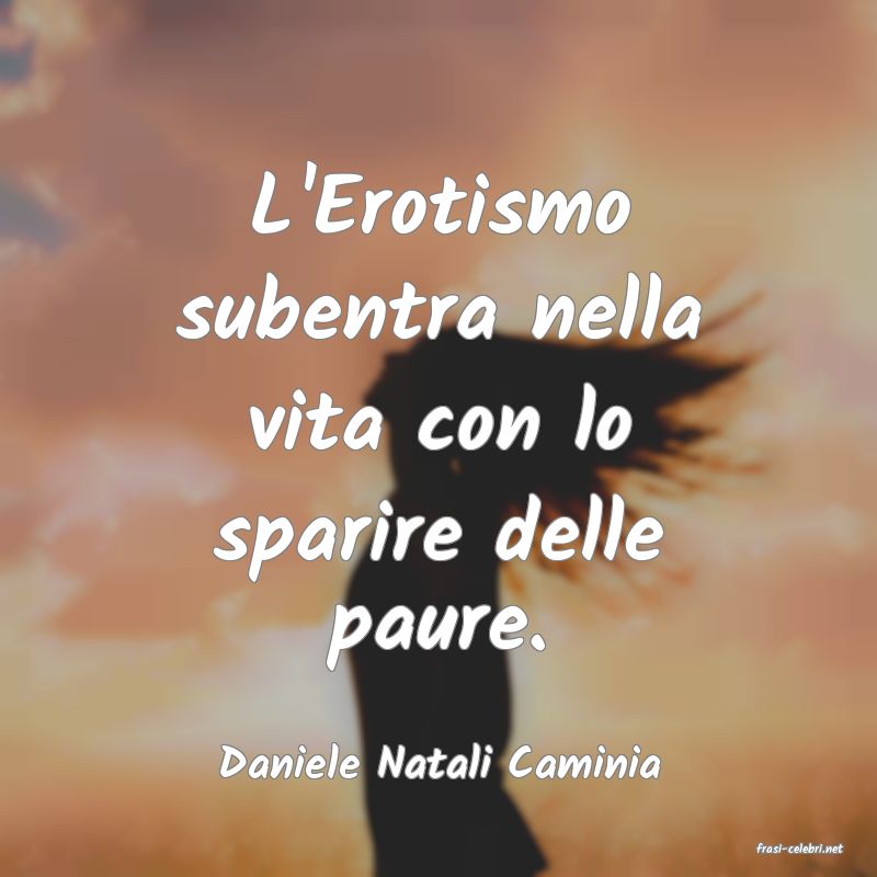 frasi di  Daniele Natali Caminia
