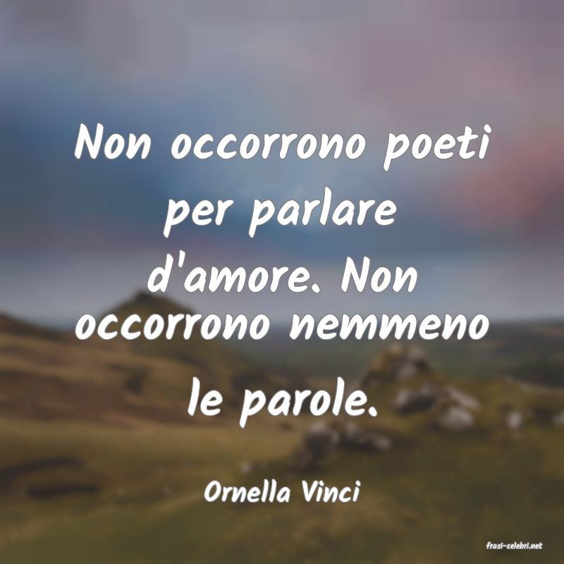 frasi di  Ornella Vinci
