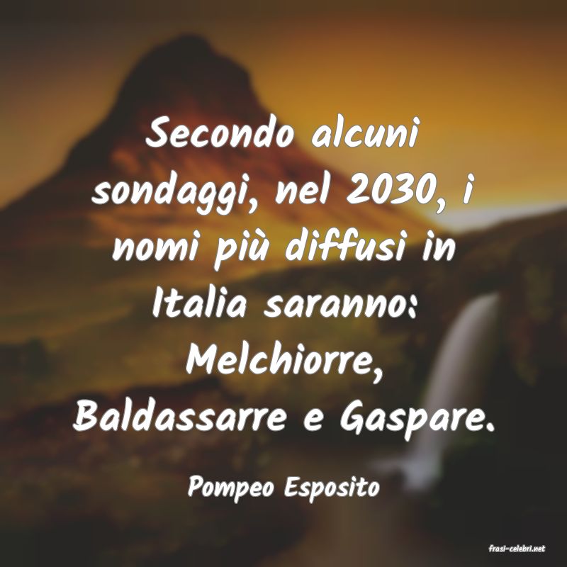 frasi di  Pompeo Esposito
