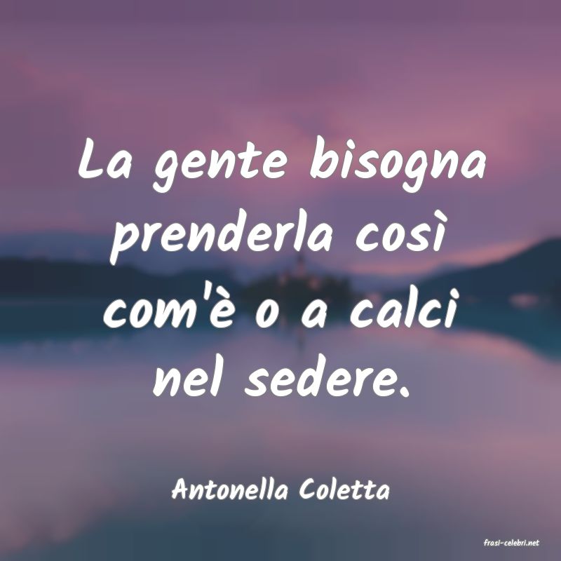 frasi di  Antonella Coletta
