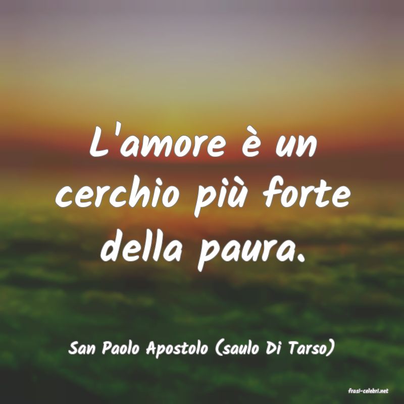 frasi di  San Paolo Apostolo (saulo Di Tarso)
