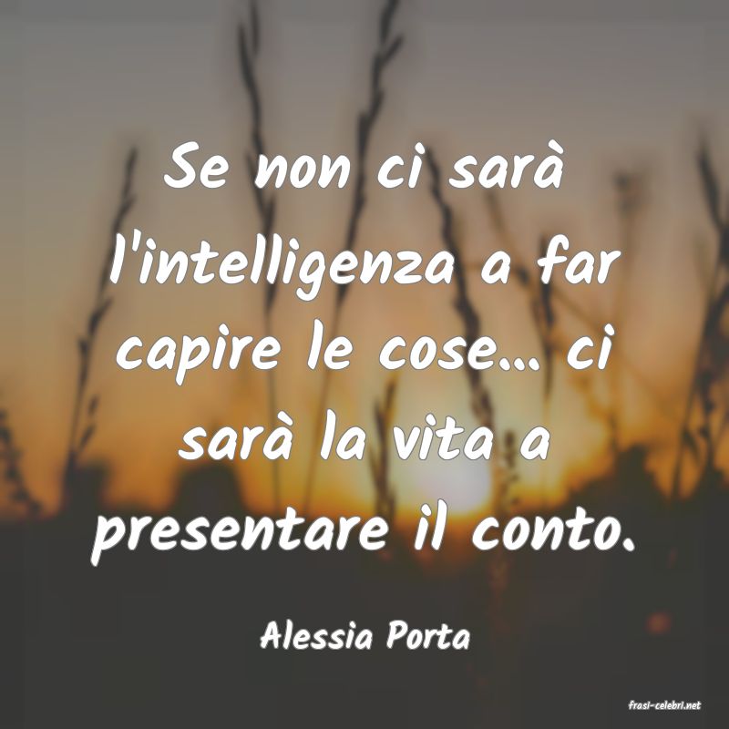 frasi di  Alessia Porta
