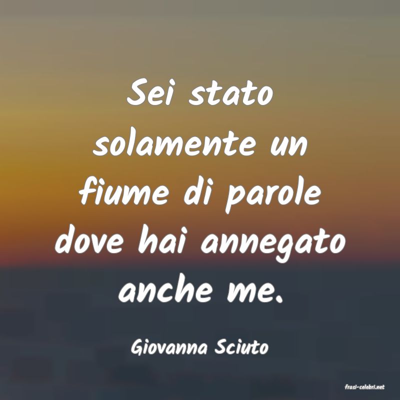 frasi di  Giovanna Sciuto
