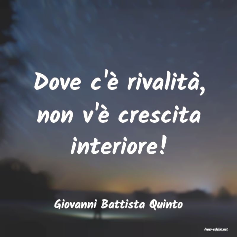 frasi di  Giovanni Battista Quinto
