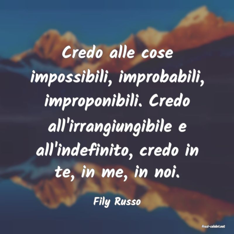 frasi di  Fily Russo
