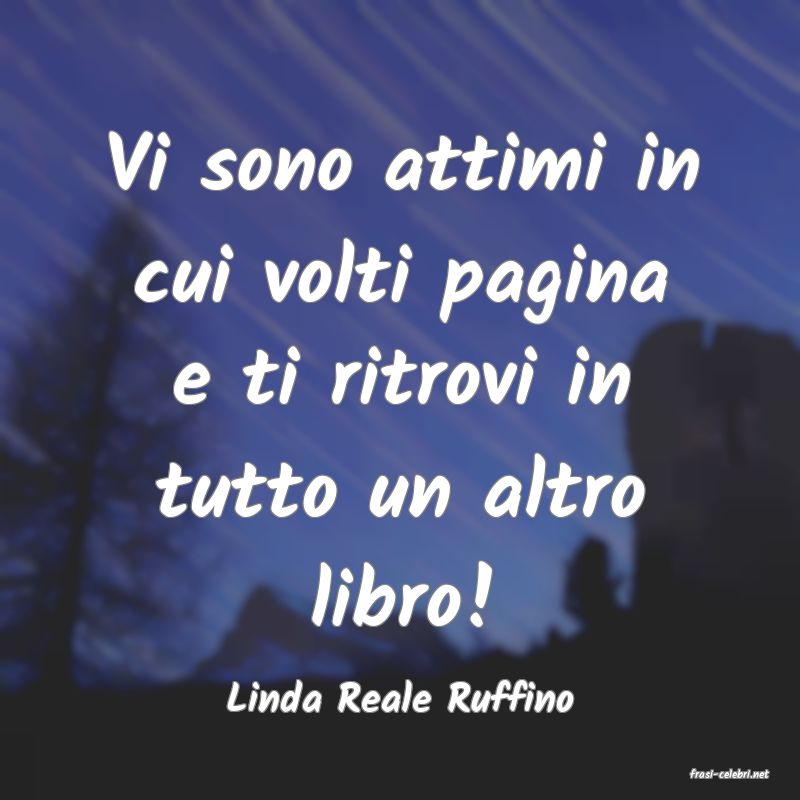 frasi di  Linda Reale Ruffino
