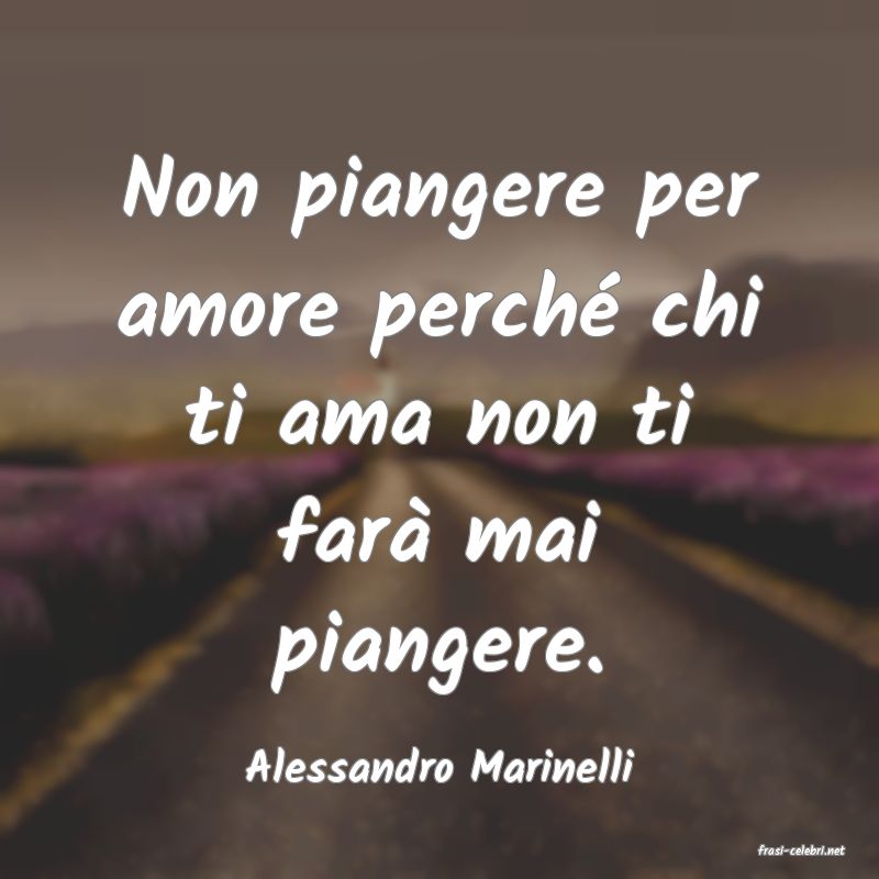 frasi di  Alessandro Marinelli
