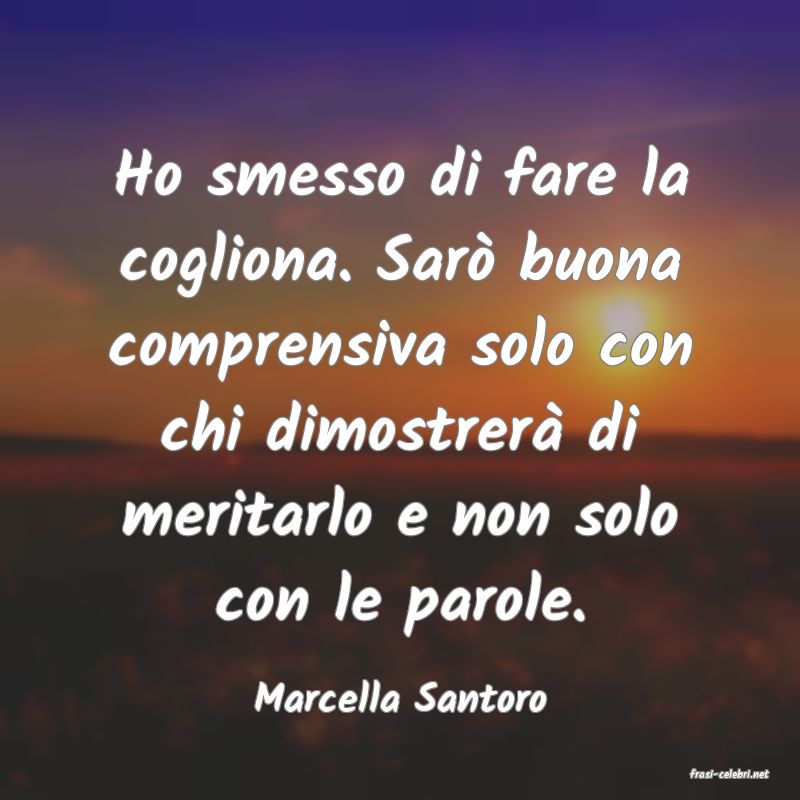 frasi di  Marcella Santoro
