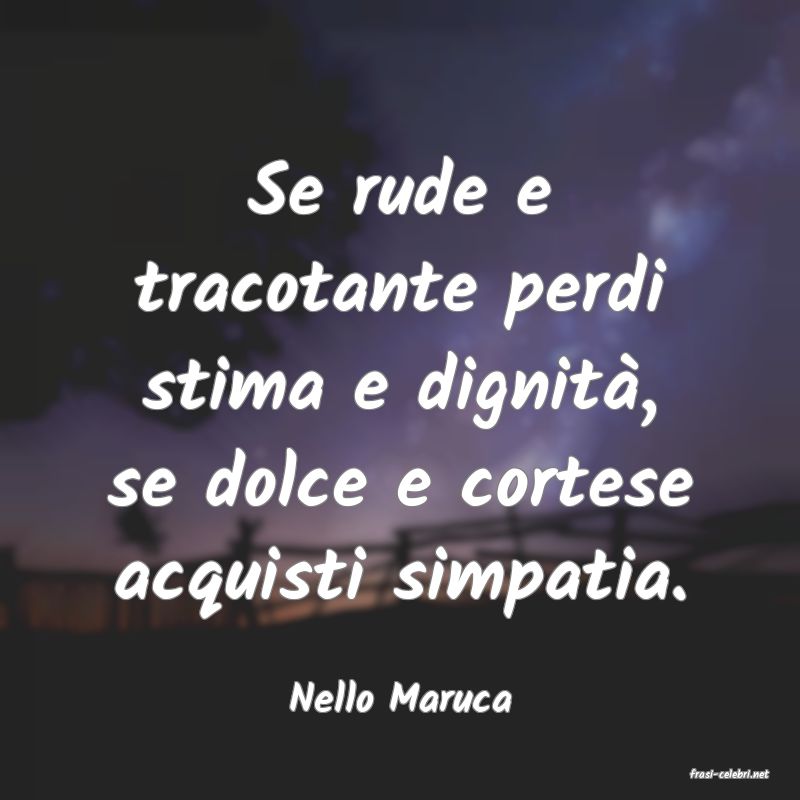 frasi di  Nello Maruca
