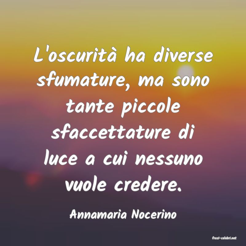 frasi di  Annamaria Nocerino
