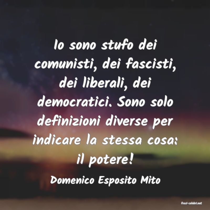 frasi di  Domenico Esposito Mito
