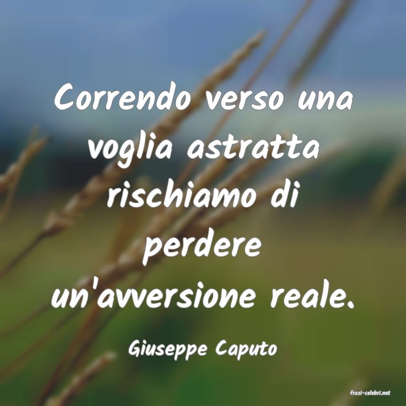 frasi di  Giuseppe Caputo
