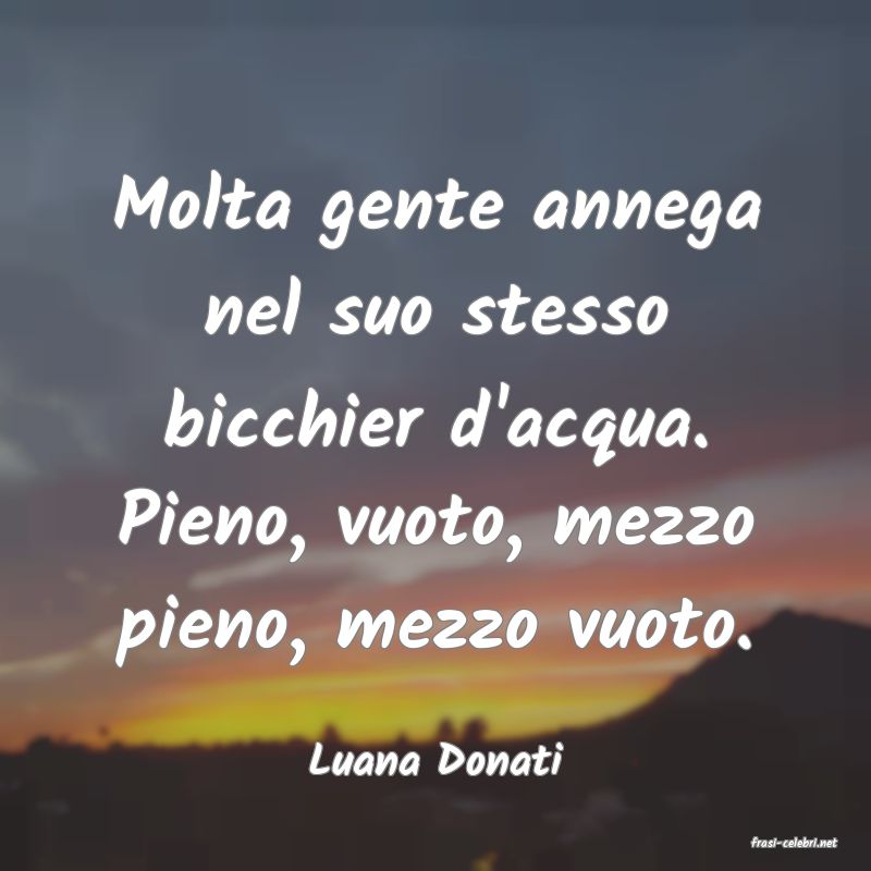 frasi di  Luana Donati
