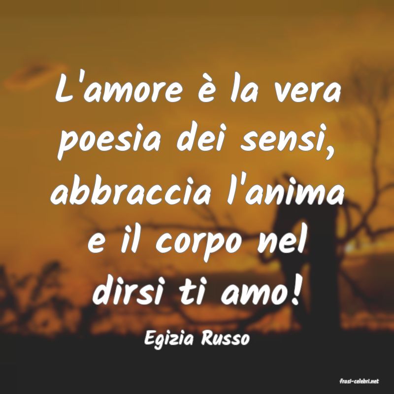 frasi di  Egizia Russo
